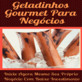 Geladinhos Gourmet Para Negócios