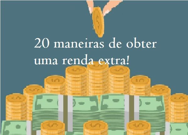 20 Maneiras de obter uma renda extra